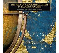 The Hall of Geographical Maps in Palazzo Vecchio: Caprice and Invention of Duke Cosimo
