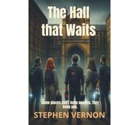 The Hall that Waits: Some places don’t keep secrets. They keep you.