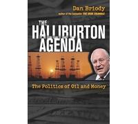 The Halliburton Agenda: The Politics of Oil and Money