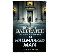 The Hallmarked Man ROBERT GALBRAITH / Little, Brown Book Group
