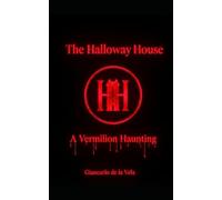 The Halloway House: A Vermilion Haunting