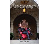 The Halloween Collection: Costume & Cosplay Techniques