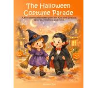 The Halloween Costume Parade: A Fun Rhyming Halloween Story for Kids with Dracula, Witches, Monsters, and More!