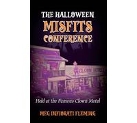 The Halloween Misfits Conference: Held at the Famous Clown Motel