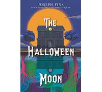 The Halloween Moon: A Wickedly Fun Halloween Adventure about a Curse That Might Never End for Children (Age 10)