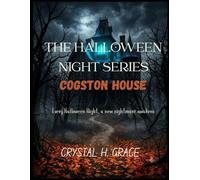 The Halloween Night: Cogston House: A YA Supernatural Mystery with Haunted Secrets, Halloween Horror, and Chilling Twists (The Halloween Night Series)