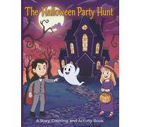 The Halloween Party Hunt: A Story, Coloring, and Activity Book
