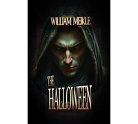 THE HALLOWEEN: Three Historical Weird Tales: 79 (The William Meikle Chapbook Collection)