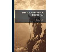 The Hallowing of Criticism