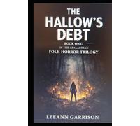 THE HALLOW'S DEBT: THE APPALACHIAN FOLK HORROR TRILOGY: BOOK ONE