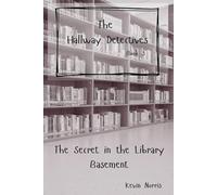 The Hallway Detectives: The Secret in the Library Basement