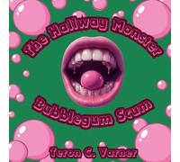 The Hallway Monster: The Bubblegum Scum