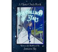 The Hallway of Stars: A Quiet Ones Book - Book One