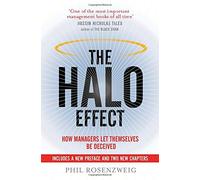 The Halo Effect: How Managers Let Themselves be Deceived by Rosenzweig, Phil (2014) Paperback