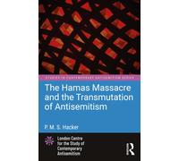 The Hamas Massacre and the Transmutation of Antisemitism (Studies in Contemporary Antisemitism)