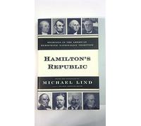 The Hamilton's Republic: Readings in the American Democratic Nationalist Tradition