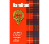 The Hamiltons: The Origins of the Clan Hamilton and Their Place in History (Scottish Clan Mini-book) by William Fyfe Hendrie (1997-12-24)
