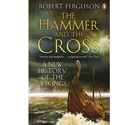 The Hammer and the Cross: A New History of the Vikings