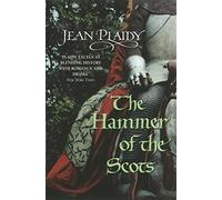 The Hammer of the Scots: (The Plantagenets: book VII): a stunning depiction of a key moment in British history by the Queen of English historical fiction (Plantagenet Saga)