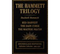The Hammett Trilogy: Red Harvest, The Dain Curse, and The Maltese Falcon: The Three Novels That Invented American Noir