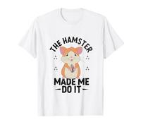 The Hamster Made Me Do It Hamsters Pet Rodent T-Shirt