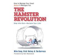 (The Hamster Revolution: How to Manage Your Email Before It Manages You) By Song, Mike (Author) Paperback on 01-May-2008