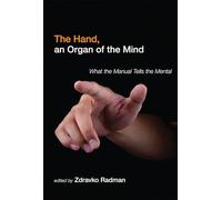 The Hand, an Organ of the Mind - What the Manual Tells the Mental