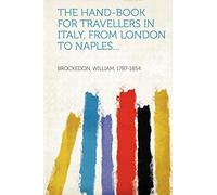 The hand-book for travellers in Italy, from London to Naples...