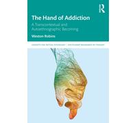 The Hand of Addiction : A Transcontextual and Autoethnographic Becoming