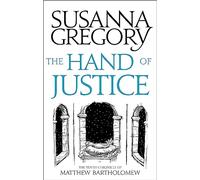 The Hand Of Justice : The Tenth Chronicle of Matthew Bartholomew