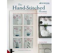 The Hand-Stitched Home: Projects and Inspiration for Creating Embroidered Textiles for the Home