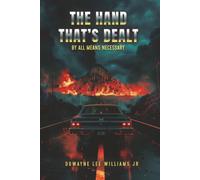 THE HAND THAT’S DEALT: BY ALL MEANS NECESSARY