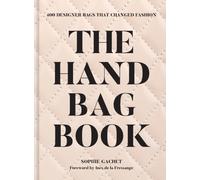 The Handbag Book : 400 Designer Bags That Changed Fashion