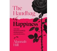The Handbag of Happiness: And other misunderstandings, misdemeanours and misadventures