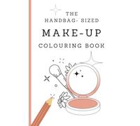 The Handbag Sized Makeup Colouring Book: Destress on the go