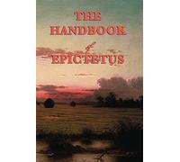 The Handbook: A Stoic Guide to Living with Wisdom and Self-Mastery