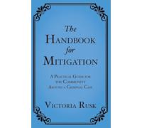 The Handbook for Mitigation: A Practical Guide for the Community Around a Criminal Case