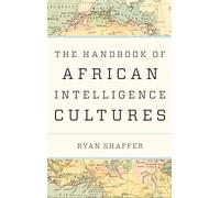 The Handbook of African Intelligence Cultures (Security and Professional Intelligence Education Series)
