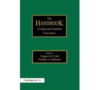 The Handbook of Aging and Cognition: Third Edition