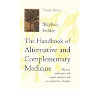 The Handbook of Alternative and Complementary Medicine: The Most Authoritative and Complete Guide to Alternative Medicine (Oxford Medical Publications)