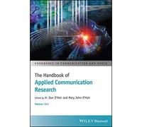 The Handbook of Applied Communication Research (Handbooks in Communication and Media)