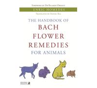 The Handbook of Bach Flower Remedies for Animals