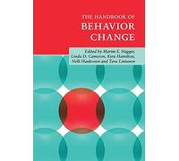 The Handbook of Behavior Change (Cambridge Hand. Hagger, Cameron, Hamilton,