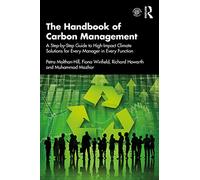 The Handbook of Carbon Management: A Step-by-Step Guide to High-Impact Climate Solutions for Every Manager in Every Function
