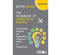 The Handbook of Competency Mapping: Understanding, Designing and Implementing Competency Models in Organizations