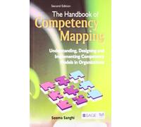 The Handbook of Competency Mapping: Understanding, Designing and Implementing Competency Models in Organizations