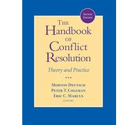 The Handbook of Conflict Resolution: Theory and Practice
