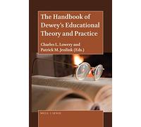 The Handbook of Deweys Educational Theory and Practice
