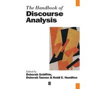The Handbook of Discourse Analysis: 17 (Blackwell Handbooks in Linguistics)
