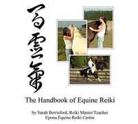 The Handbook of Equine Reiki: Animal Reiki for Horses